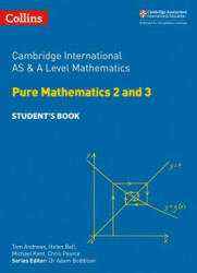 Cambridge International as and a Level Mathematics Pure Mathematics 2 and 3 Student Book (ISBN: 9780008257743)