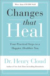 Changes That Heal - Henry Cloud (ISBN: 9780310351788)