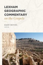 Lexham Geographic Commentary on the Gospels - Barry Beitzel (ISBN: 9781683590446)