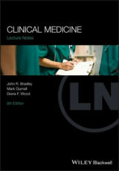 Clinical Medicine Lecture Notes 8th Edition - John R. Bradley, Mark Gurnell, Diana Wood (ISBN: 9781118973431)