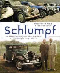 Schlumpf - The intrigue behind the most beautiful car collection in the world - Ard op de Weegh, Arnoud op de Weegh (ISBN: 9781787113091)