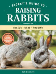 Storey's Guide to Raising Rabbits: Breeds, Care, Housing - Bob Bennett (ISBN: 9781612129761)