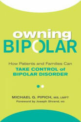 Owning Bipolar: How Patients and Families Can Take Control of Bipolar Disorder (ISBN: 9780806538792)