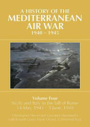 A HISTORY OF THE MEDITERRANEAN AIR WAR, 1940-1945 - Christopher Shores (ISBN: 9781911621102)