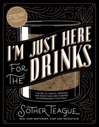 I'M Just Here for the Drinks - Sother Teague (ISBN: 9780998789842)