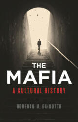 Mafia, The - Roberto M. Dainotto (ISBN: 9781780239934)