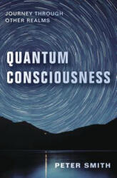 Quantum Consciousness: Journey Through Other Realms (ISBN: 9780738754932)