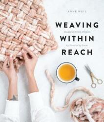 Weaving Within Reach - ANNE B. WEIL (ISBN: 9780451499219)