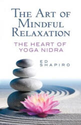 The Art of Mindful Relaxation: The Heart of Yoga Nidra (ISBN: 9780486824413)