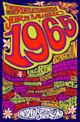 1965: The Most Revolutionary Year in Music - Andrew Grant Jackson (ISBN: 9781250181718)