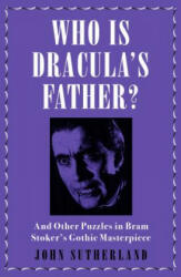 Who Is Dracula's Father? - John Sutherland (ISBN: 9781785784071)