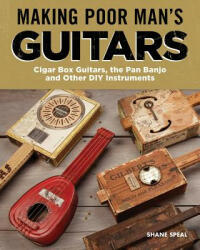 Making Poor Man's Guitars - Shane Speal (ISBN: 9781565239463)