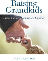 Raising Grandkids: Inside Skipped-Generation Families (ISBN: 9780889775541)