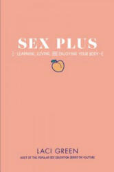 Sex Plus - Laci Green (ISBN: 9780062560971)