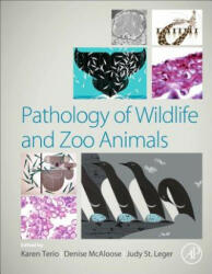 Pathology of Wildlife and Zoo Animals - Karen A. Terio, Denise McAloose, Judy St Leger (ISBN: 9780128053065)