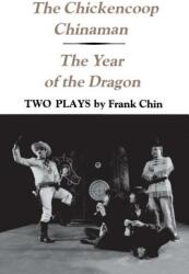 The Chickencoop Chinaman and The Year of the Dragon: Two Plays (ISBN: 9780295958330)