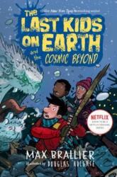 Last Kids on Earth and the Cosmic Beyond - Max Brallier, Douglas Holgate (ISBN: 9780425292082)