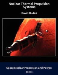 Nuclear Thermal Propulsion Systems - David Buden (ISBN: 9780974144337)