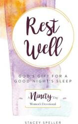Rest Well God's Gift for a Good Night's Sleep: 90-Day Women's Devotional (ISBN: 9780979891632)