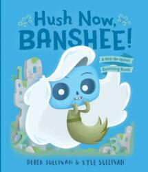 Hush Now Banshee! : A Not-So-Quiet Counting Book (ISBN: 9780996578752)