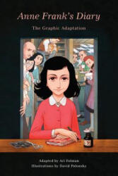 Anne Frank's Diary: The Graphic Adaptation - Anne Frank, Ari Folman, David Polonsky (ISBN: 9781101871799)