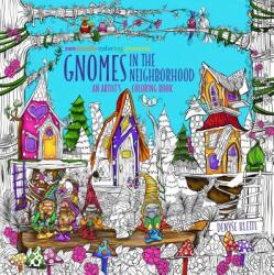 Zendoodle Coloring Presents Gnomes in the Neighborhood: An Artist's Coloring Book (ISBN: 9781250294838)