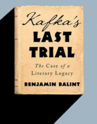 Kafka`s Last Trial - The Case of a Literary Legacy - Benjamin Balint (ISBN: 9781324001317)