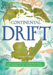 Continental Drift: The Evolution of Our World from the Origins of Life to the Far Future - Martin Ince (ISBN: 9781499806342)