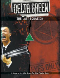 Delta Green: The Last Equation - Dennis Detwiller (ISBN: 9781940410333)