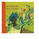 Wangari Maathai, femeia care a plantat milioane de copaci - Aurelia Fronty, Franck Prevot (ISBN: 9786069457085)