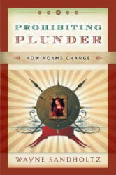 Prohibiting Plunder - Wayne Sandholtz (ISBN: 9780195337235)
