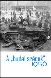 A "budai srácok" 1956 (2018)
