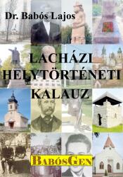 Lacházi helytörténeti kalauz (ISBN: 9786150021393)