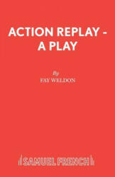 Action Replay - Fay Weldon (ISBN: 9780573110016)