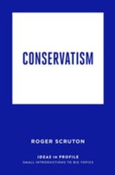 Conservatism: Ideas in Profile (ISBN: 9781781257524)