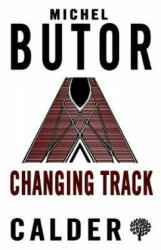Changing Track - Michel Butor (ISBN: 9780714545707)