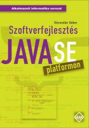 Szoftverfejlesztés Java SE platformon (ISBN: 9786150029337)