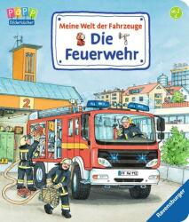 Meine Welt der Fahrzeuge: Die Feuerwehr; . - Susanne Gernhäuser, Wolfgang Metzger (ISBN: 9783473435951)