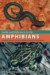 Guide and Reference to the Amphibians of Western North America (ISBN: 9780813032986)