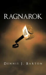 Ragnarok - Dennis J Barton (ISBN: 9781462024773)