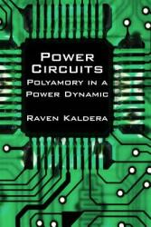 Power Circuits: Polyamory in a Power Dynamic (ISBN: 9780982879412)