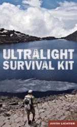 Ultralight Survival Kit - Justin Lichter (ISBN: 9780762790203)