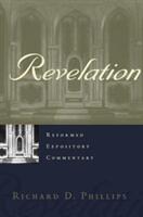 Reformed Expository Commentary: Revelation - PHILLIPS RICHARD (ISBN: 9781629952390)