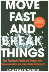 Move Fast and Break Things - Jonathan Taplin (ISBN: 9781509847709)