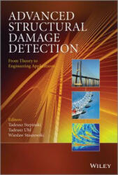 Advanced Structural Damage Detection - From Theory to Engineering Applications - Tadeusz Stepinski, Tadeusz Uhl, Wieslaw Staszewski (ISBN: 9781118422984)