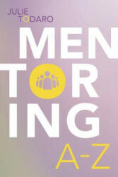 Mentoring A-Z - Julie Todaro (ISBN: 9780838913291)