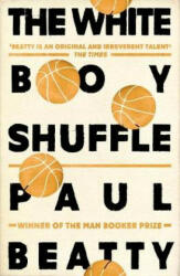 White Boy Shuffle - PAUL BEATTY (ISBN: 9781786072252)