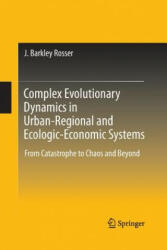 Complex Evolutionary Dynamics in Urban-Regional and Ecologic-Economic Systems - J Barkley Rosser (ISBN: 9781489998712)