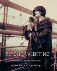 Beyond Valentino - Michael Morris, Evelyn Zumaya (ISBN: 9780998709802)