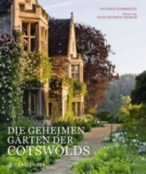Die geheimen Gärten der Cotswolds - Victoria Summerley, Hugo Rittson-Thomas, Birgit Fricke (ISBN: 9783836927956)